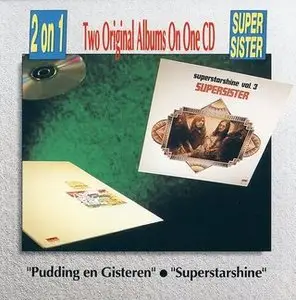 Supersister - Pudding en Gisteren / Superstarshine (1972)