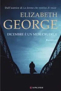 Elizabeth George - Dicembre è un mese crudele