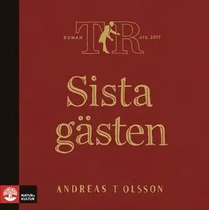«Sista gästen» by Andreas T. Olsson