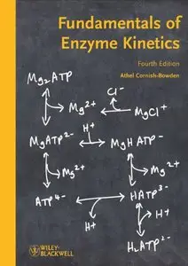 Fundamentals of Enzyme Kinetics, 4th Edition