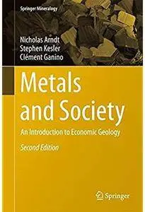 Metals and Society: An Introduction to Economic Geology (2nd edition) [Repost]