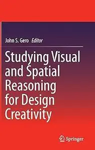 Studying Visual and Spatial Reasoning for Design Creativity