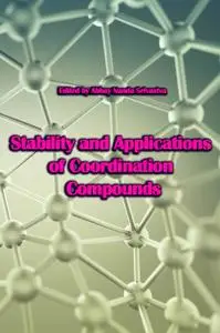 "Stability and Applications of Coordination Compounds" ed. by Abhay Nanda Srivastva
