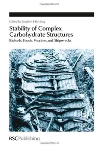 Stability of Complex Carbohydrate Structures: Biofuels, Foods, Vaccines and Shipwrecks (repost)