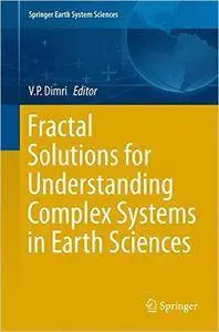 Fractal Solutions for Understanding Complex Systems in Earth Sciences