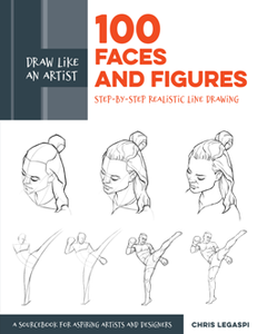 Draw Like an Artist: 100 Faces and Figures : Step-by-Step Realistic Line Drawing