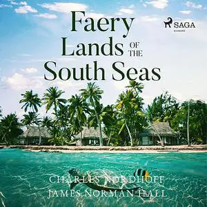 «Faery Lands of the South Seas» by James Norman Hall, Charles Nordhoff