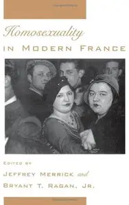 Homosexuality in Modern France (Studies in the History of Sexuality) by Jeffrey Merrick