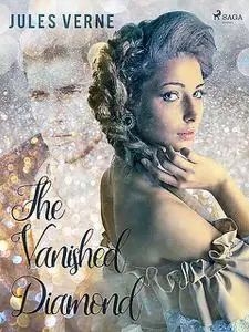 «The Vanished Diamond» by Jules Verne