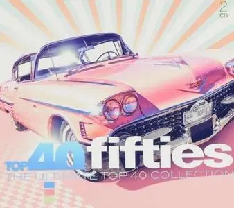 VA - Top 40 Fifties: The Ultimate Top 40 Collection (2CD, 2019)