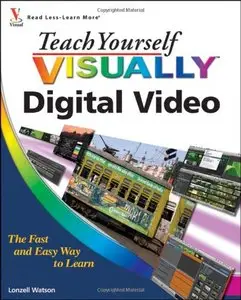 Teach Yourself VISUALLY Digital Video (repost)