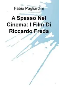 A Spasso Nel Cinema: I Film Di Riccardo Freda