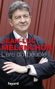Jean-Luc Mélenchon, "L'Ere du peuple"