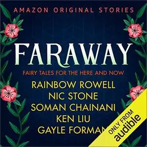 Faraway: Fairy Tales for the Here and Now [Audiobook]