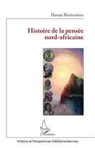 Hassan Banhakeia, "Histoire de la pensée nord-africaine"