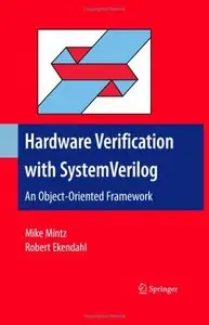 Hardware Verification with SystemVerilog: An Object-Oriented Framework