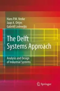 The Delft Systems Approach: Analysis and Design of Industrial Systems (Repost)