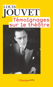 Louis Jouvet, "Témoignages sur le théâtre"