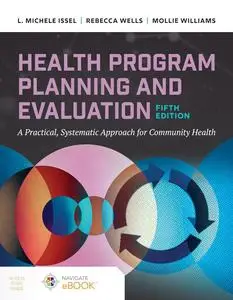 Health Program Planning and Evaluation: A Practical Systematic Approach to Community Health