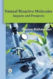 Natural Bioactive Molecules: Impacts and Prospects