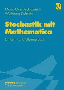 Stochastik Mit Mathematica: Ein Lehr- Und Ubungsbuch by Wolfgang Dolejsky