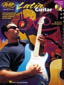Latin Guitar: The Essential Guide to Brazilian and Afro-Cuban Rhythms (with CD) (Repost)