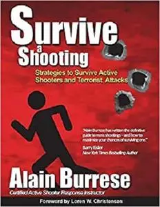 Survive A Shooting: Strategies to Survive Active Shooters and Terrorist Attacks