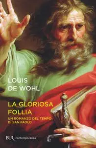 Louis de Wohl - La gloriosa follia