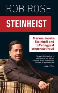 Steinheist: Markus Jooste, Steinhoff & SA's biggest corporate fraud