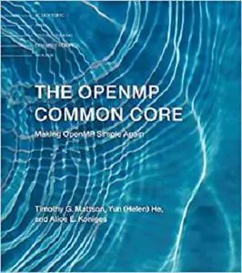 The OpenMP Common Core: Making OpenMP Simple Again (Scientific and Engineering Computation)