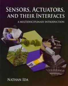 Sensors, Actuators, and Their Interfaces: A Multidisciplinary Introduction (repost)