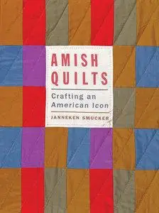 Amish Quilts: Crafting an American Icon (Repost)