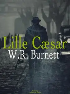«Lille Cæsar» by W. R. Burnett