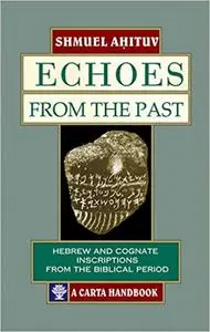 Echoes from the Past: Hebrew and Cognate Inscriptions from the Biblical Period