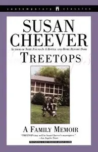 «Treetops: A Memoir About Raising Wonderful Children in an Imperfect World» by Susan Cheever