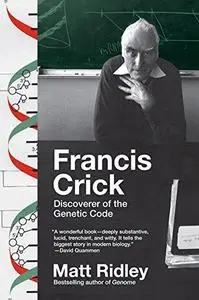 Francis Crick: Discoverer of the Genetic Code (Repost)