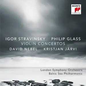 David Nebel, London Symphony Orchestra, Baltic Sea Philharmonic & Kristjan Järvi - Stravinsky & Glass: Violin Concertos (2020)