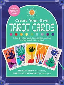 Create Your Own Tarot Cards: A step-by-step guide to designing a unique and personalized tarot deck-Includes 80 cut-out practic