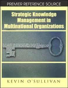 Strategic Knowledge Management in Multinational Organizations (repost)