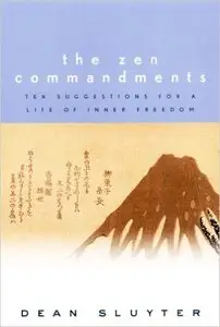 The Zen Commandments: Ten Suggestions for a Life of Inner Freedom