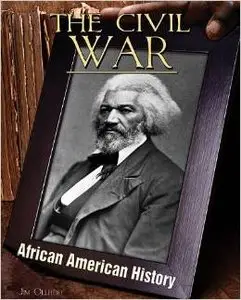 Civil War (African-American History) by Jim Ollhoff