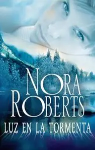 «Luz en la tormenta» by Nora Roberts