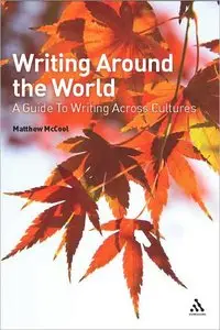 Writing Around the World: A Guide To Writing Across Cultures (repost)