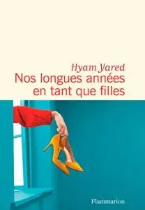 Hyam Yared, "Nos longues années en tant que filles"