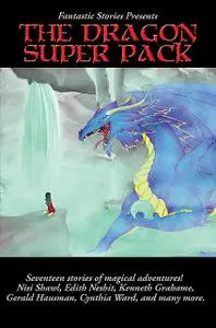 «Fantastic Stories Present The Dragon Super Pack» by Edith Nesbit