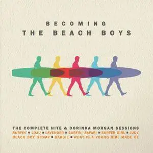 The Beach Boys - Becoming The Beach Boys: The Complete Hite & Dorinda Morgan Sessions (2016)