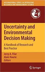 Uncertainty and Environmental Decision Making: A Handbook of Research and Best Practice