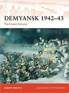 Demyansk 1942–43: The frozen fortress