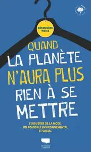 Bérengère Weiss, "Quand la planète n'aura plus rien à se mettre"