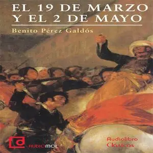 «Episodios nacionales. 9 de Marzo y 2 de Mayo» by Benito Pérez Galdós